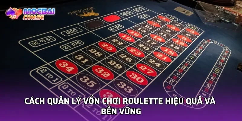 Cách quản lý vốn chơi roulette hiệu quả và bền vững