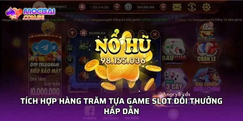 Tích hợp hàng trăm tựa game slot đổi thưởng hấp dẫn