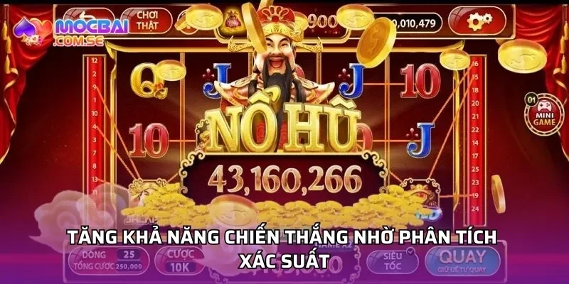 Tăng khả năng chiến thắng nhờ phân tích xác suất