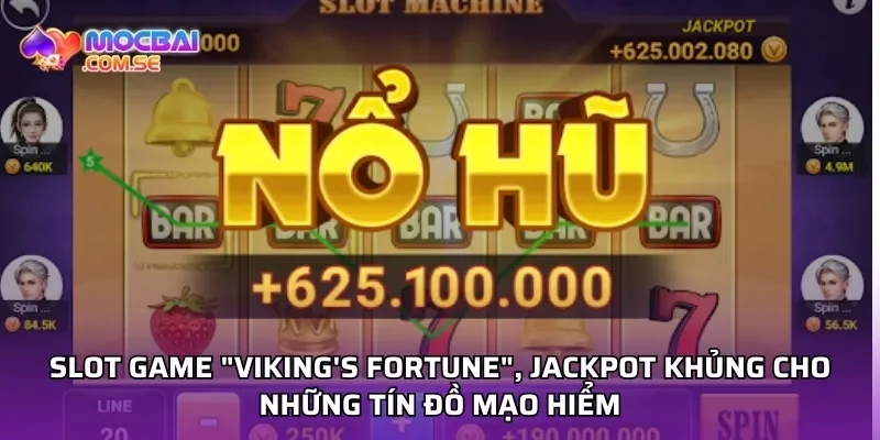 Slot game "viking's fortune", jackpot khủng cho những tín đồ mạo hiểm